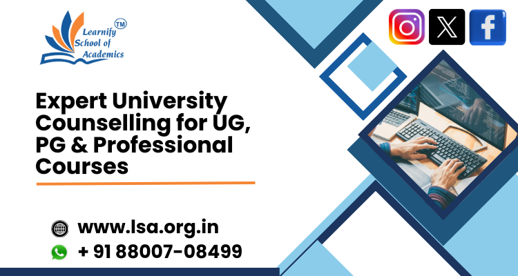 Expert University Counselling for UG, PG & Professional Courses