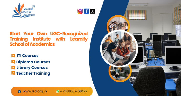 Start Your Own UGC-Recognized Training institute with Learnify School of Academics