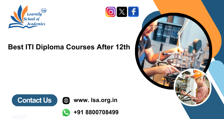 Best ITI Diploma Courses After 12th | Fees, Duration & Franchise